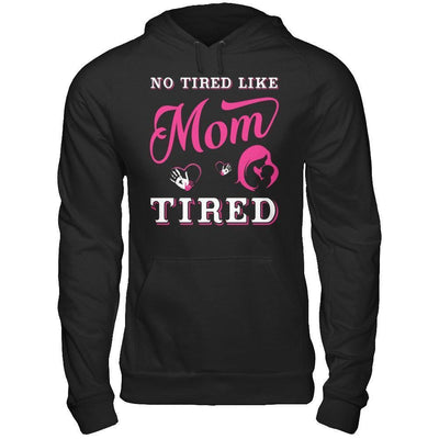 No Tired Like Mom Tired-T-Shirt & Hoodie-Pullover Hoodie-Black