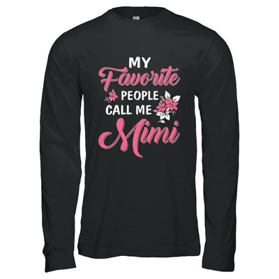 My Favorite People Call Me Mimi Mothers Day Gift-T-Shirt & Hoodie-Long Sleeve T-Shirt-Black