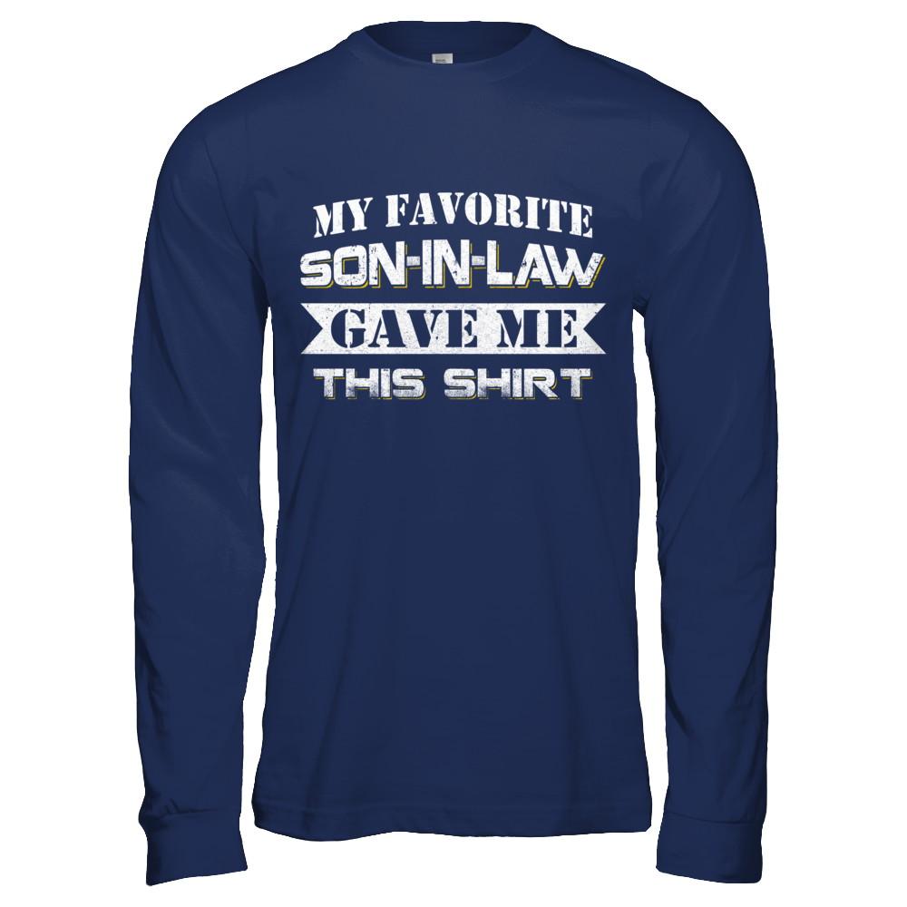 My Favorite Son-In-Law Gave Me This-T-Shirt & Hoodie-Long Sleeve T-Shirt-Navy
