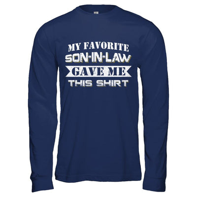 My Favorite Son-In-Law Gave Me This-T-Shirt & Hoodie-Long Sleeve T-Shirt-Navy