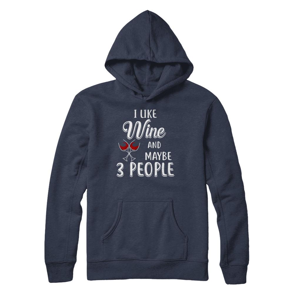 I Like Wine And Maybe 3 People-T-Shirt & Hoodie-Pullover Hoodie-Navy