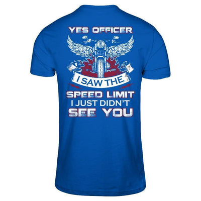Yes Officer I Saw The Speed Limit I Just Didn't See You-T-Shirt & Hoodie-Premium T-Shirt-Royal