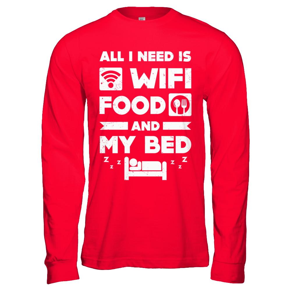 All I Need Is Wifi Food And My Bed-T-Shirt & Hoodie-Long Sleeve T-Shirt-Red