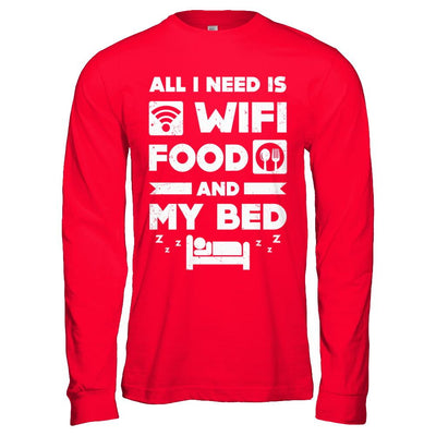 All I Need Is Wifi Food And My Bed-T-Shirt & Hoodie-Long Sleeve T-Shirt-Red