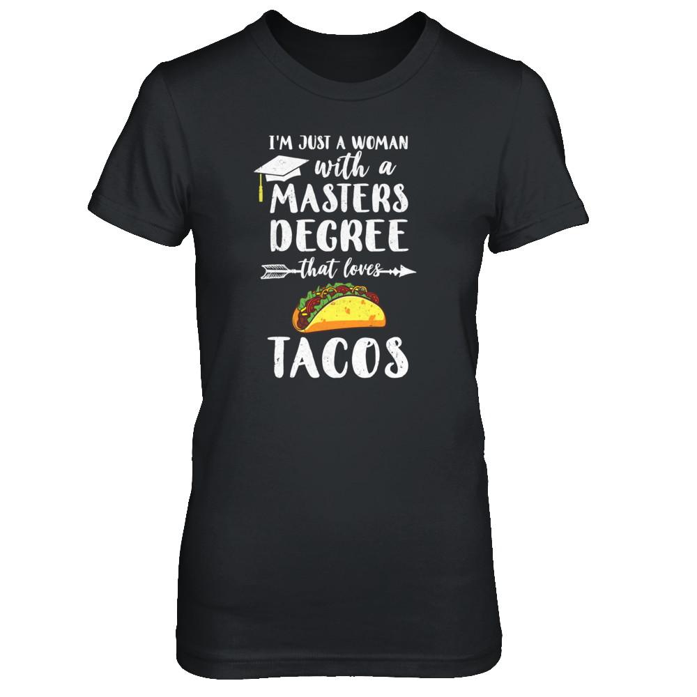 Just A Woman With Masters Degree Loves Tacos Graduation Gift-T-Shirt & Tank Top-Women's T-Shirt-Black
