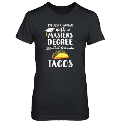 Just A Woman With Masters Degree Loves Tacos Graduation Gift-T-Shirt & Tank Top-Women's T-Shirt-Black