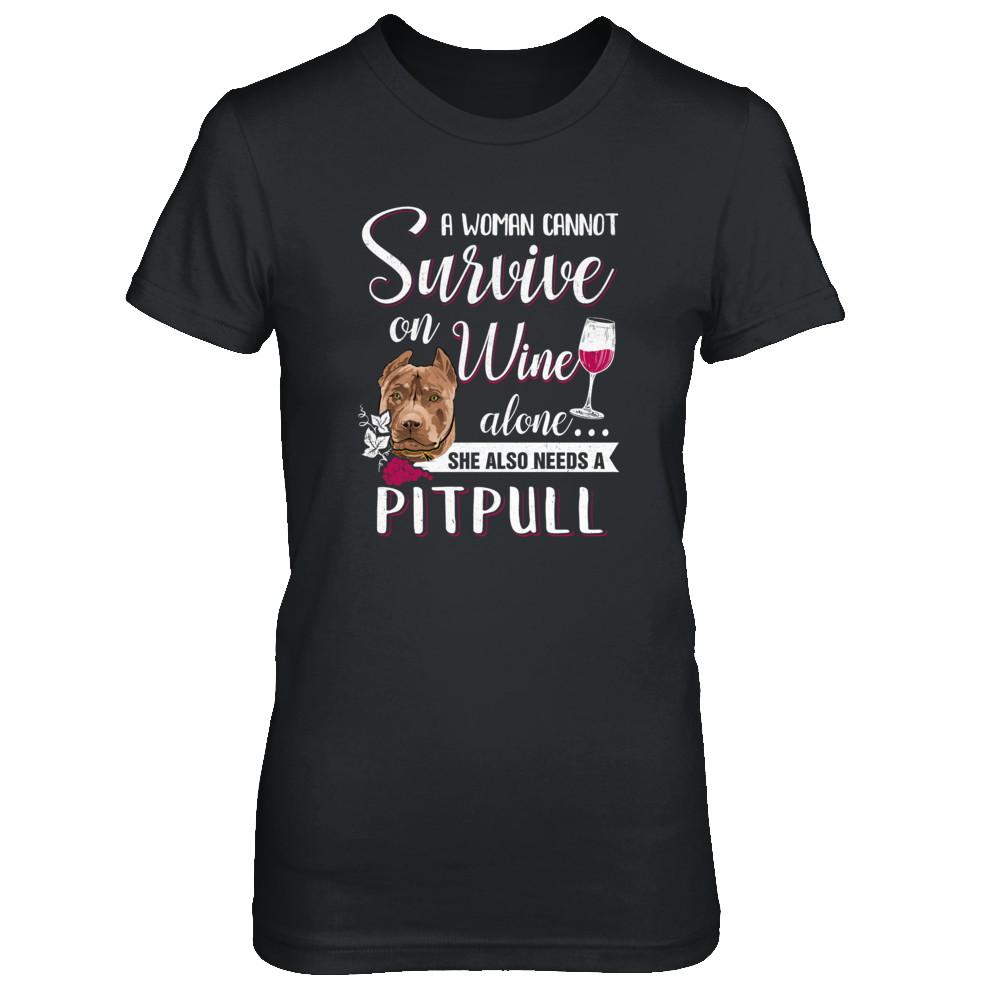 A Woman Can't Survive On Wine Alone Pit bull Dog-T-Shirt & Tank Top-Women's T-Shirt-Black