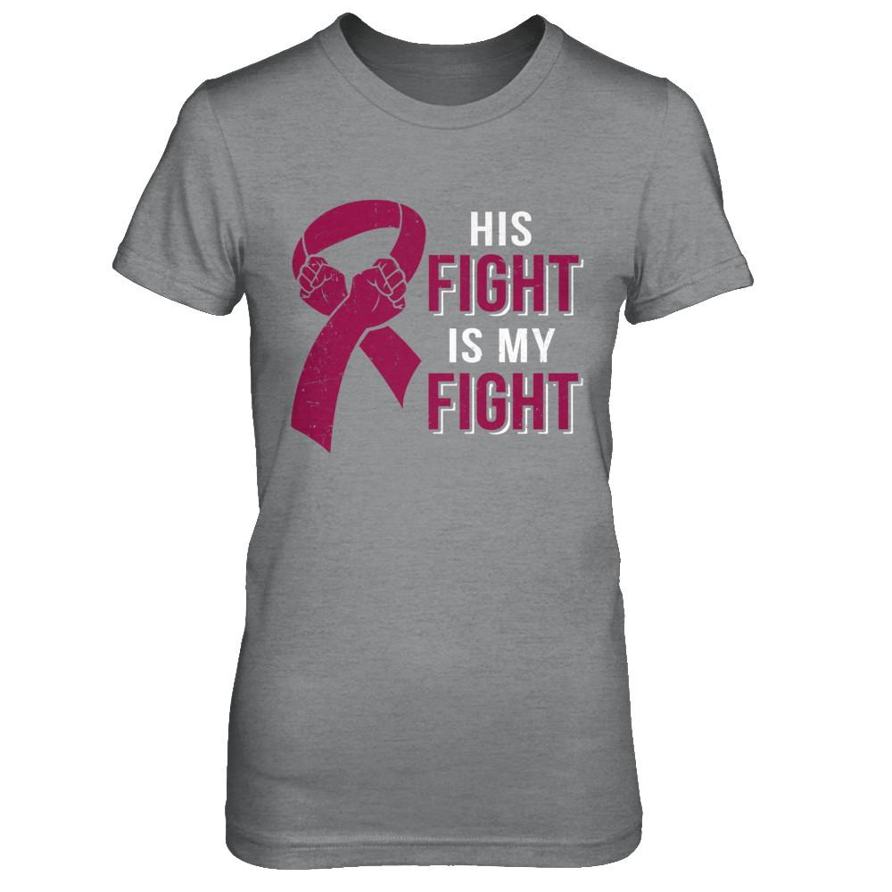 His Fight Is My Fight Multiple Myeloma Awareness-T-Shirt & Hoodie-Women's T-Shirt-Sport Grey