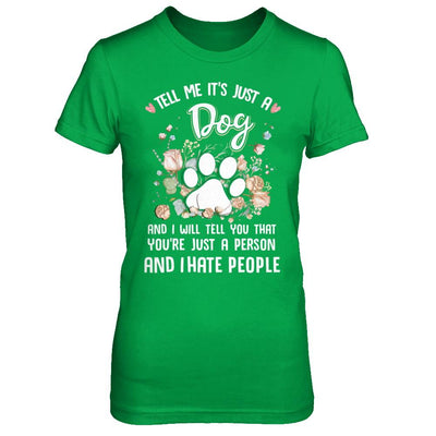 Tell Me It's Just A Dog I Hate People Dog Paw-T-Shirt & Hoodie-Women's T-Shirt-Irish Green