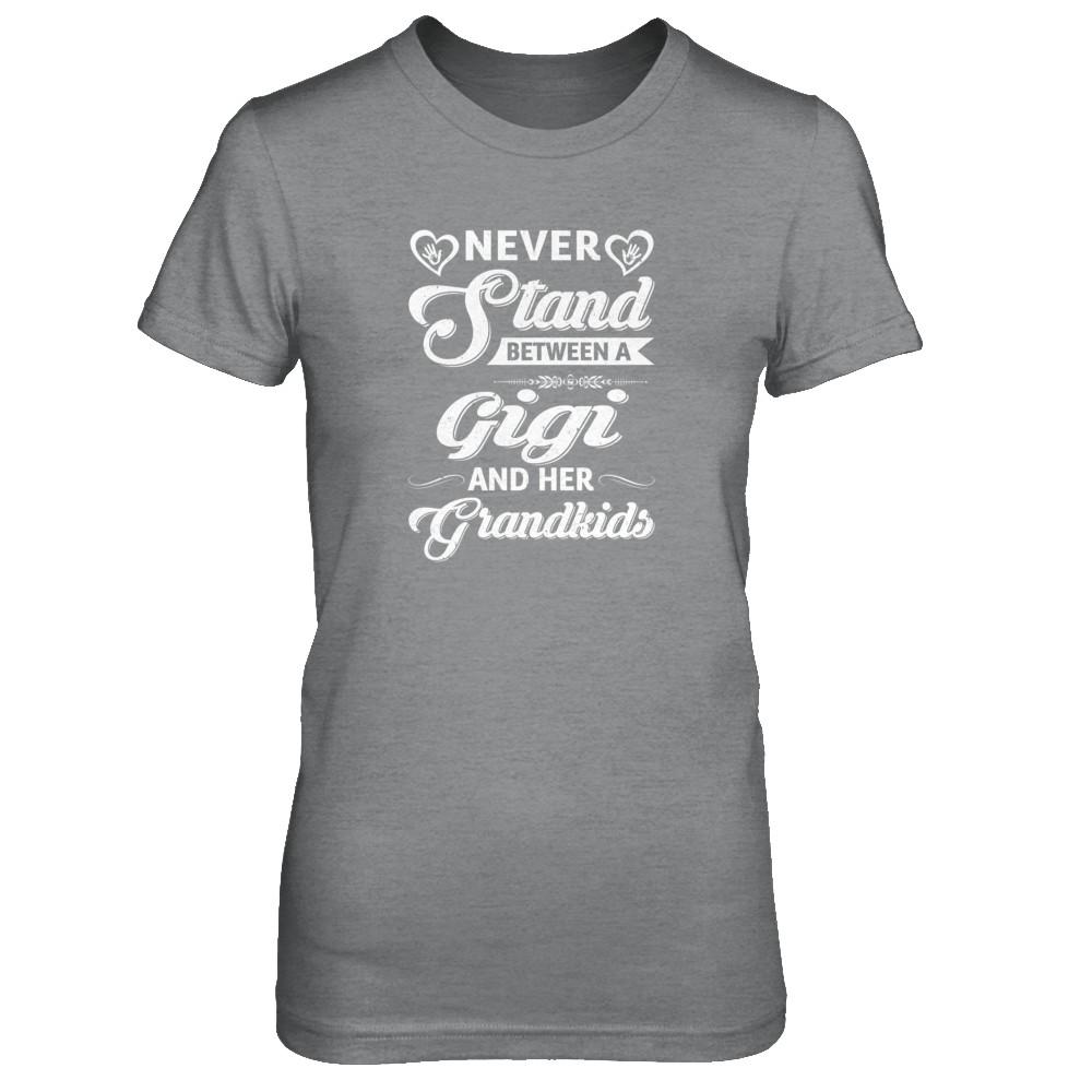 Never Stand Between A Gigi And Her Grandkids Mothers Day-T-Shirt & Tank Top-Women's T-Shirt-Sport Grey