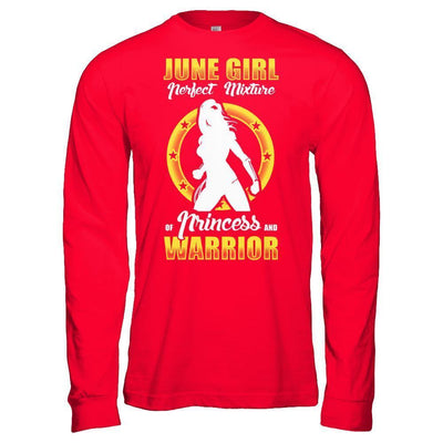 June Girl Perfect Mixture Of Princess And Warrior-T-Shirt & Hoodie-Long Sleeve T-Shirt-Red