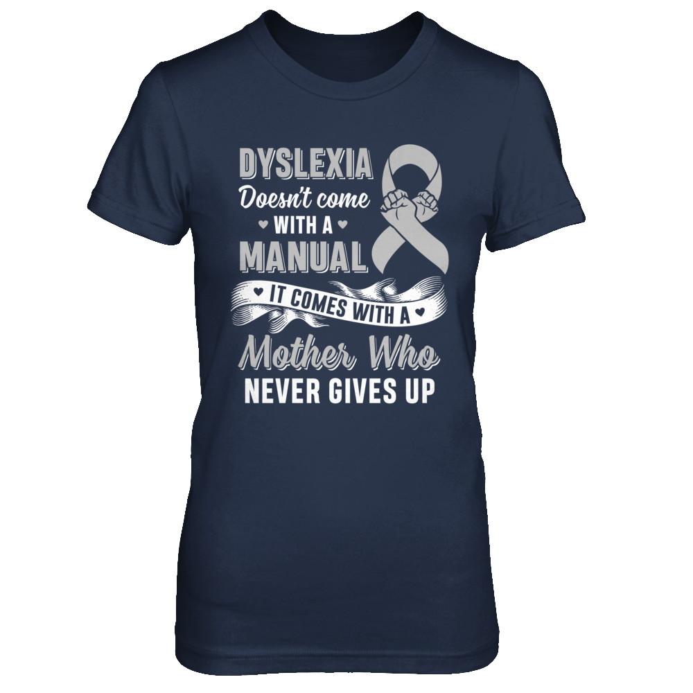 Dyslexia Doesn't Come With A Manual Mom-T-Shirt & Hoodie-Women's T-Shirt-Navy