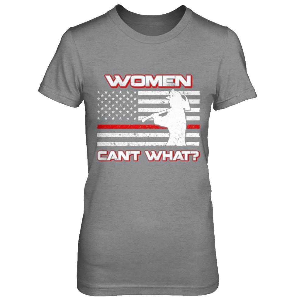 Women Can't What Firefighter-T-Shirt & Hoodie-Women's T-Shirt-Sport Grey