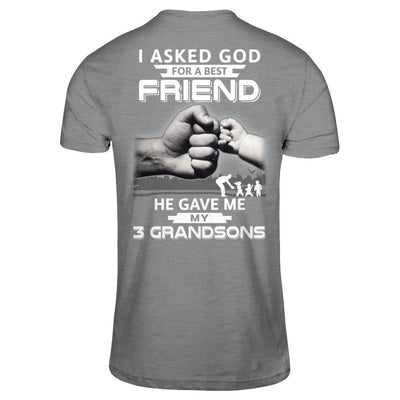 I Asked God For A Best Friend He Gave Me My Three Grandsons-T-Shirt & Hoodie-Classic T-Shirt-Sport Grey