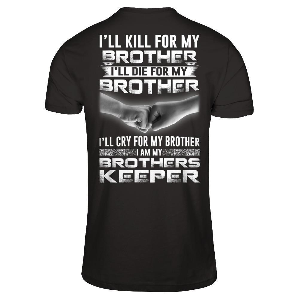 I'll Cry For My Brother I Am My Brothers Keeper-T-Shirt & Hoodie-Premium T-Shirt-Black