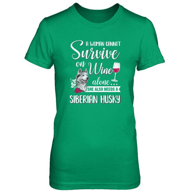 A Woman Can't Survive On Wine Alone Siberian Husky Dog-T-Shirt & Tank Top-Women's T-Shirt-Irish Green