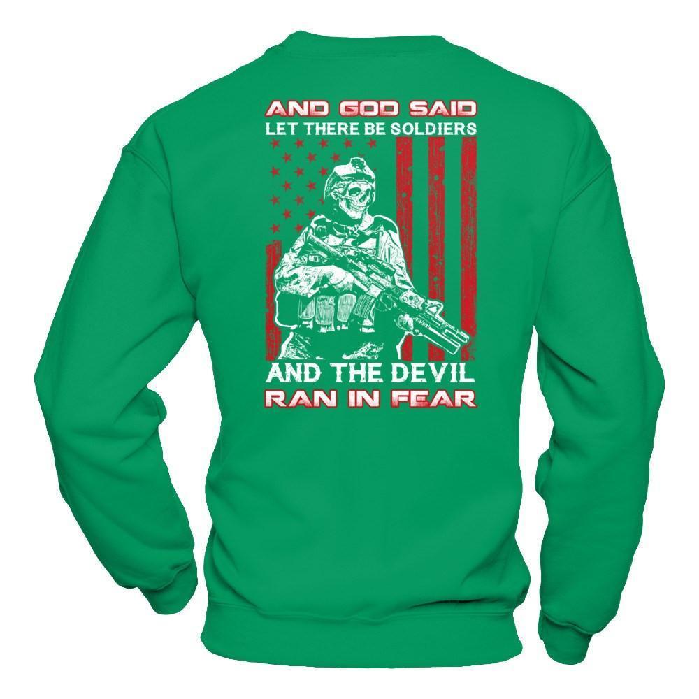 And God Said Let There Be Soldier And The Devil Ran In Fear-T-Shirt & Hoodie-Crewneck Sweatshirt-Irish Green