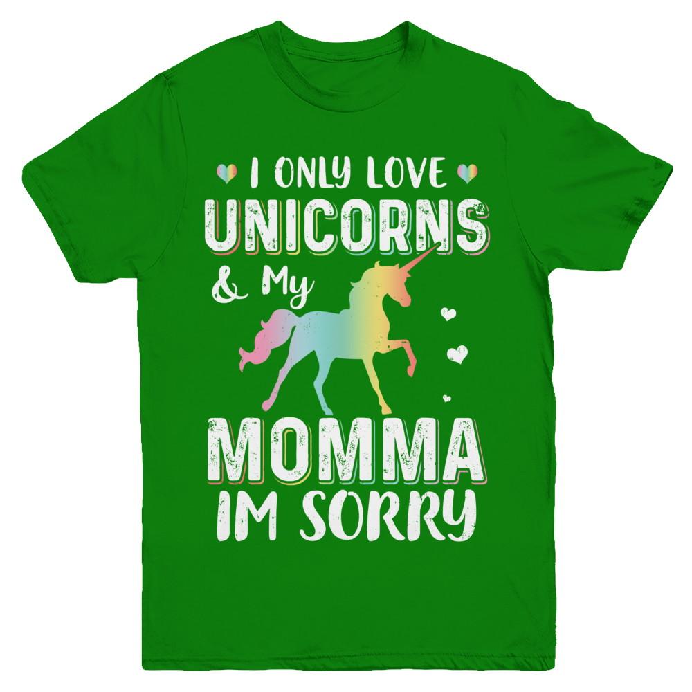 I Only Love Unicorns And My Momma I'm Sorry Youth-Youth Shirt-Youth T-Shirt-Irish Green
