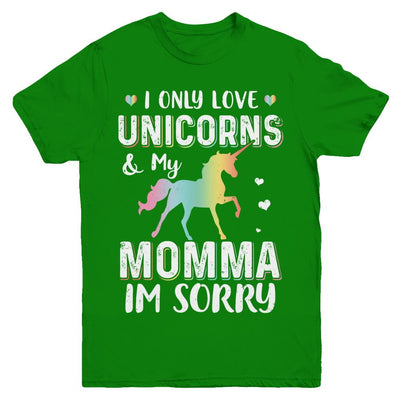 I Only Love Unicorns And My Momma I'm Sorry Youth-Youth Shirt-Youth T-Shirt-Irish Green