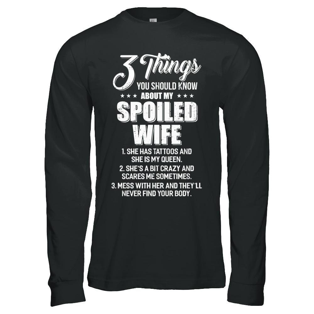 3 Things About My Spoiled Wife Husband Gift-T-Shirt & Hoodie-Long Sleeve T-Shirt-Black