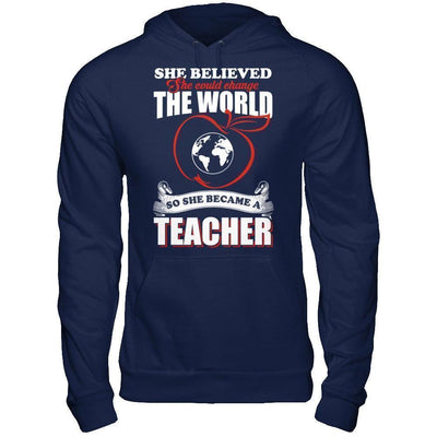She Believed She Could Change The World She Became A Teacher-T-Shirt & Hoodie-Pullover Hoodie-Navy