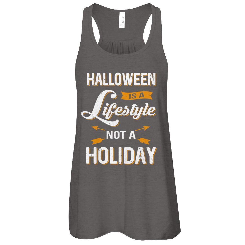 Halloween Is A Lifestyle Not A Holiday-T-Shirt & Tank Top-