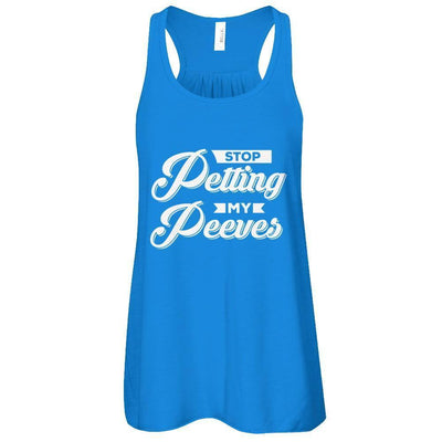 Stop Petting My Peeves-T-Shirt & Tank Top-Women's Flowy Racerback Tank-True Royal
