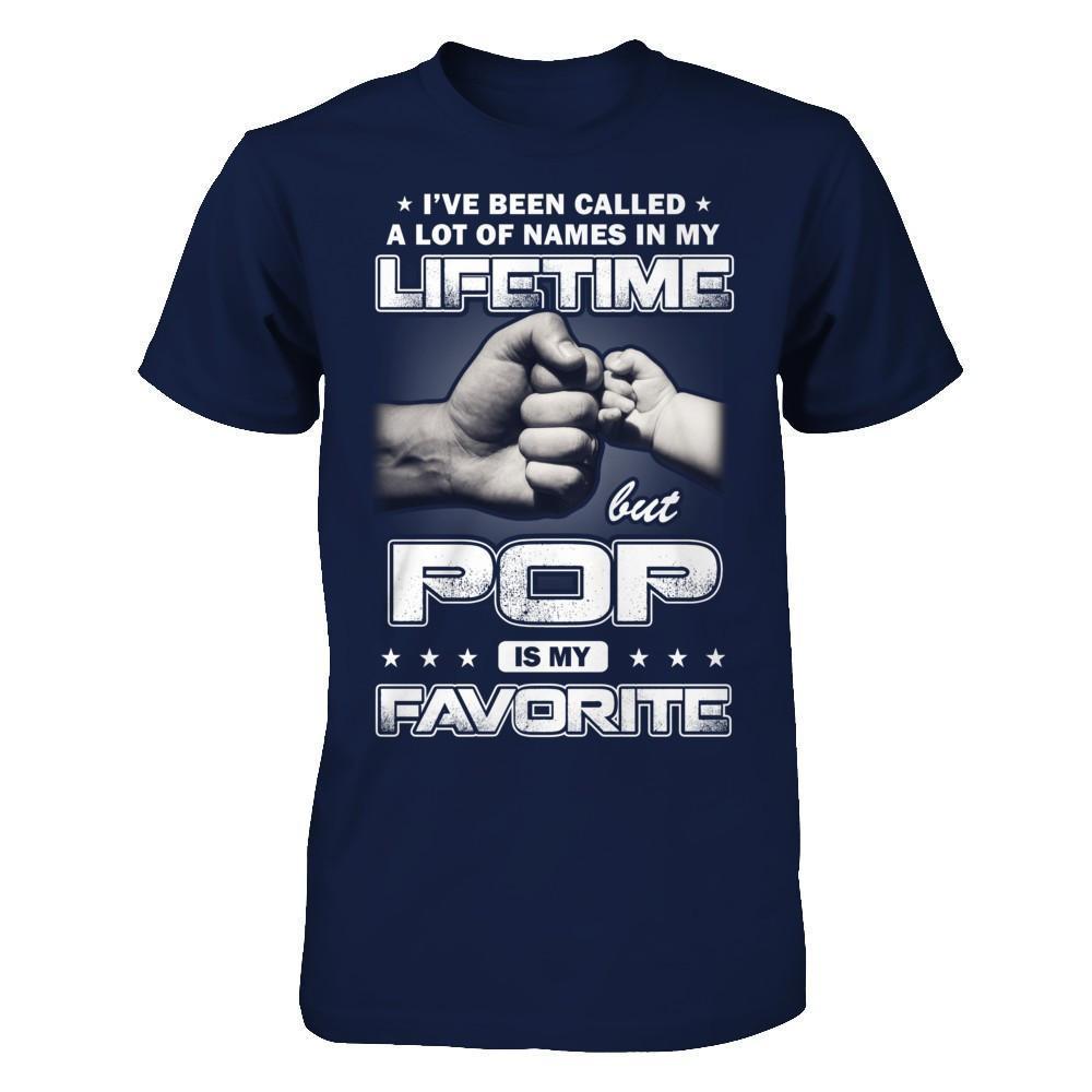 I've Been Called A Lot Of Names But Pop Is My Favorite-T-Shirt & Hoodie-Classic T-Shirt-Navy