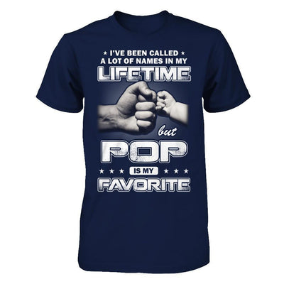 I've Been Called A Lot Of Names But Pop Is My Favorite-T-Shirt & Hoodie-Classic T-Shirt-Navy