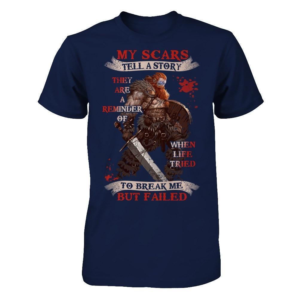 Viking My Scars Tell A Story They Are A Reminder Of When Life Tried-T-Shirt & Hoodie-Classic T-Shirt-Navy