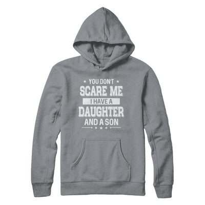 You Don't Scare Me I Have A Daughter & A Son Fathers Day-T-Shirt & Hoodie-Pullover Hoodie-Light Steel