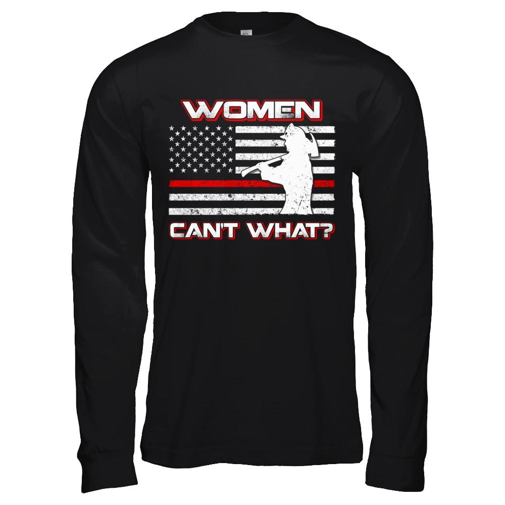 Women Can't What Firefighter-T-Shirt & Hoodie-Long Sleeve T-Shirt-Black