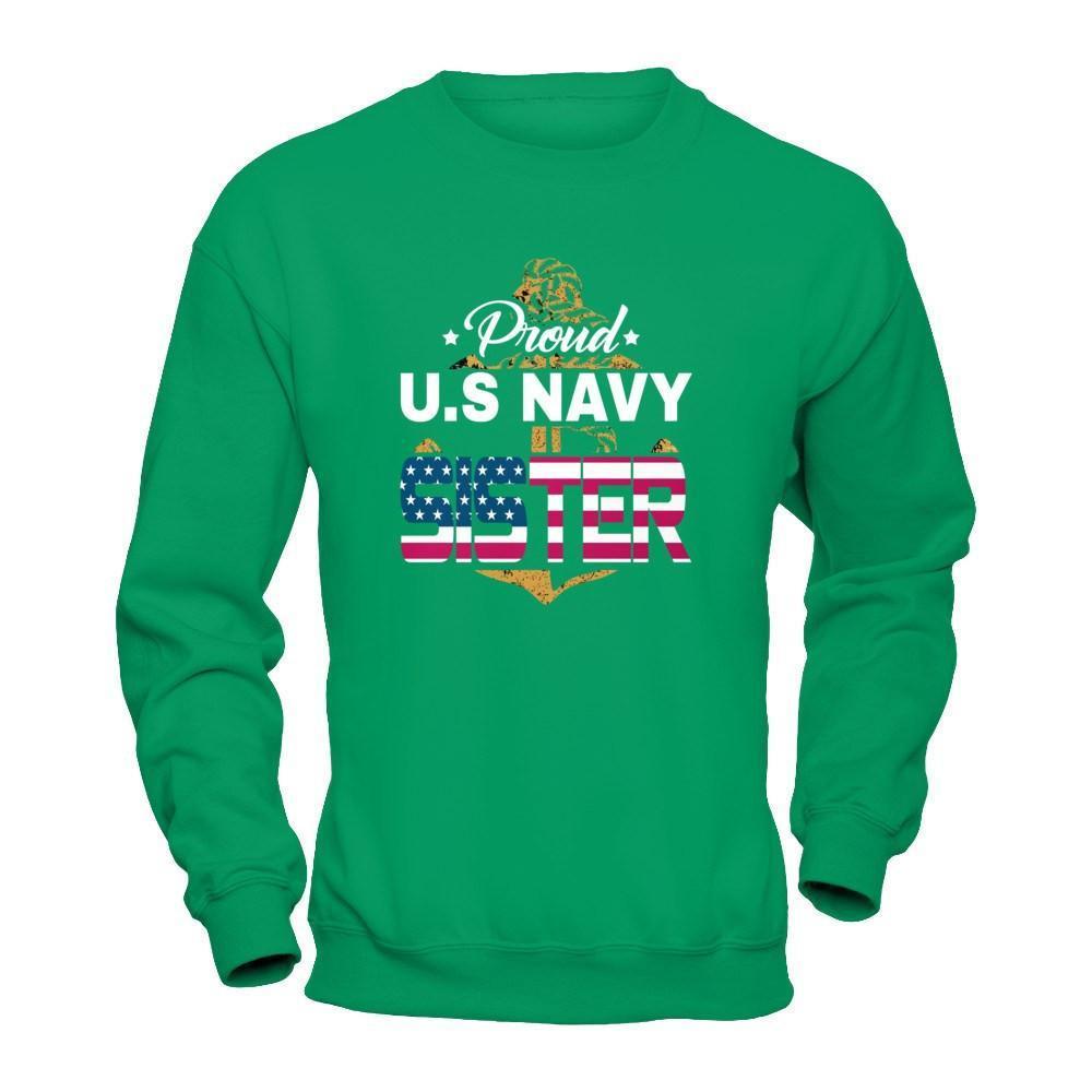 Proud US Navy Sister-T-Shirt & Hoodie-Crewneck Sweatshirt-Irish Green