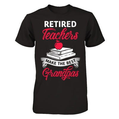 Retired Teachers Make The Best Grandpas-T-Shirt & Hoodie-Classic T-Shirt-Black