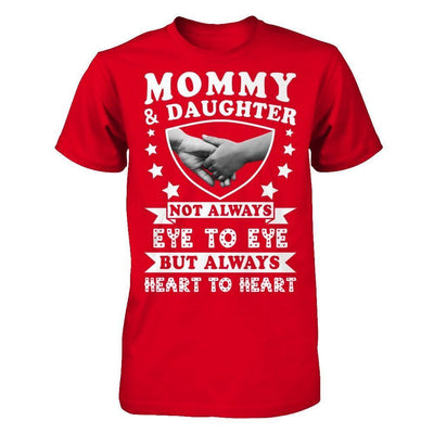 Mommy And Daughter Not Always Eye To Eye But Always Heart To Heart-T-Shirt & Hoodie-Premium T-Shirt-Red
