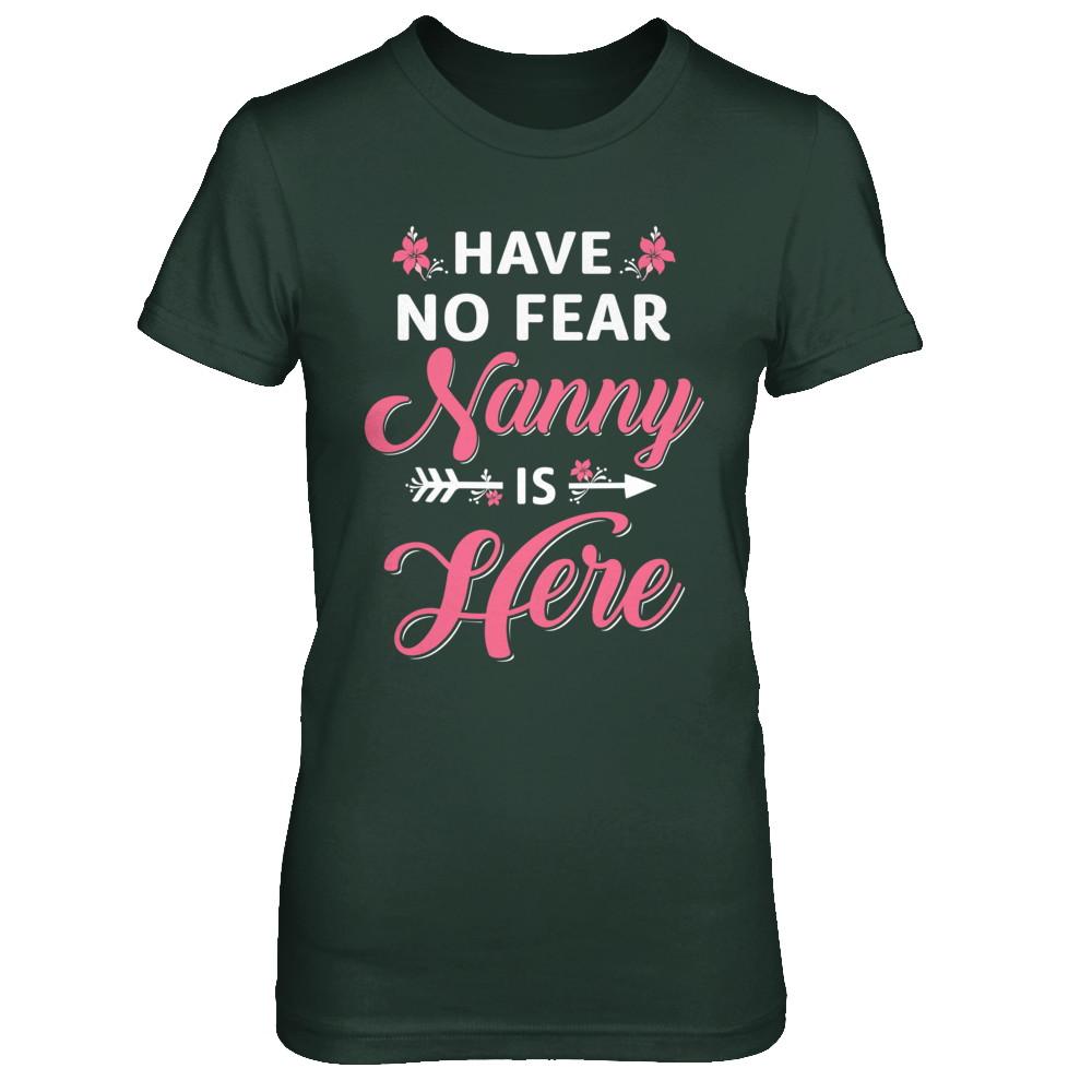 Have No Fear Nanny Is Here Mother's Day Gift-T-Shirt & Hoodie-Women's T-Shirt-Forest Green