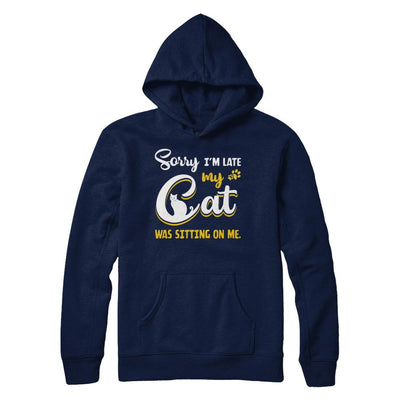 Sorry I'm Late My Cat Was Sitting On Me-T-Shirt & Hoodie-Pullover Hoodie-Navy