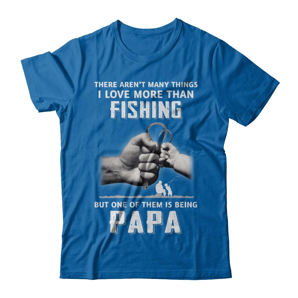 I Love More Than Fishing Being Papa Funny Fathers Day-T-Shirt & Hoodie-Classic T-Shirt-Royal