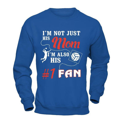 I'm Not Just His Mom I'm Also His Fan Volleyball Mom-T-Shirt & Hoodie-Crewneck Sweatshirt-Royal
