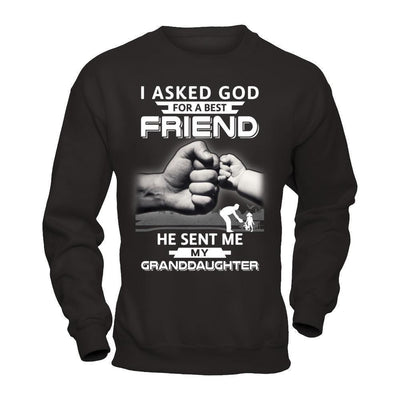 I Asked God For A Best Friend He Sent Me My Granddaughter-T-Shirt & Hoodie-Crewneck Sweatshirt-Black