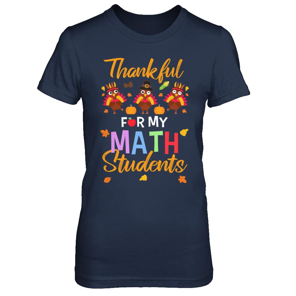Thankful For My Math Students Teacher Thanksgiving Day-T-Shirt & Hoodie-Women's T-Shirt-Navy