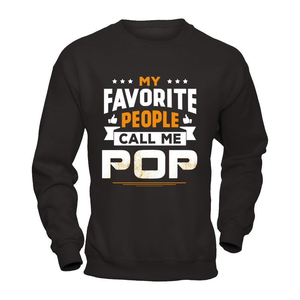 My Favorite People Call Me Pop-T-Shirt & Hoodie-Crewneck Sweatshirt-Black