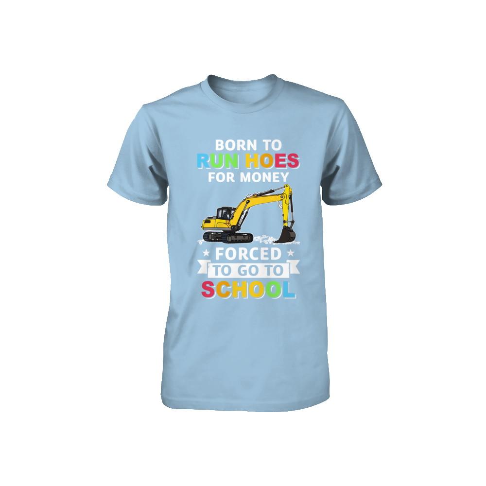 Born To Run Hoes For Money Forced To Go To School Youth-Youth Shirt-Toddler T-Shirt-Light Blue