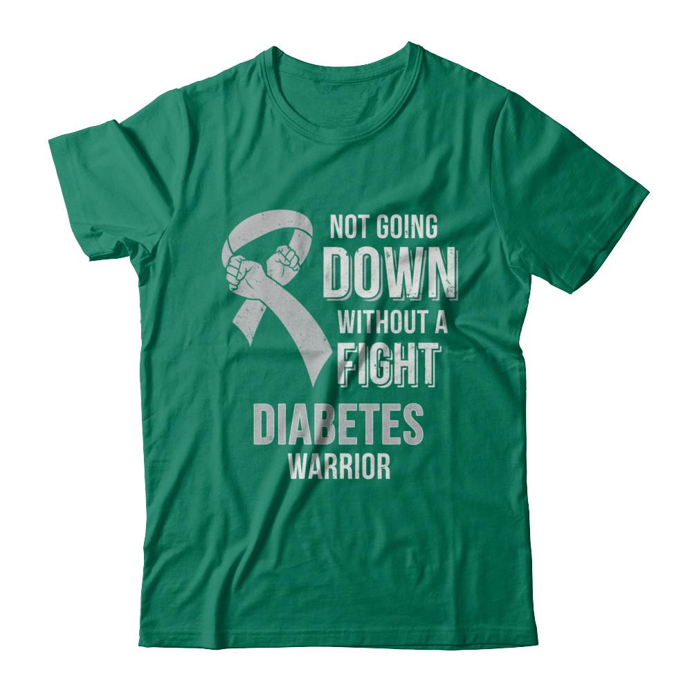 Not Going Down Without A Fight Diabetes Awareness Warrior-T-Shirt & Hoodie-Classic T-Shirt-Kelly Green