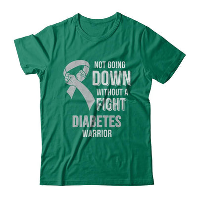 Not Going Down Without A Fight Diabetes Awareness Warrior-T-Shirt & Hoodie-Classic T-Shirt-Kelly Green