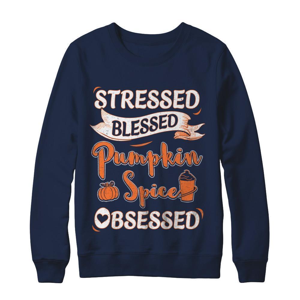 Stressed Blessed And Pumpkin Spice Obsessed-T-Shirt & Sweatshirt-Crewneck Sweatshirt-Navy