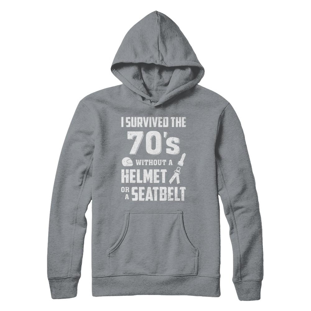 I Survived The 70s Without A Helmet Or A Seatbelt 70Th Birthday-T-Shirt & Hoodie-Pullover Hoodie-Light Steel