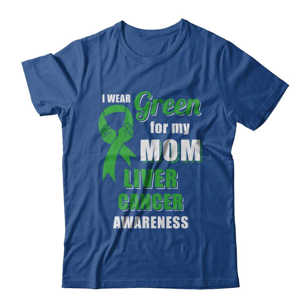 I Wear Green For My Mom Liver Cancer Daughter-T-Shirt & Hoodie-Classic T-Shirt-Royal