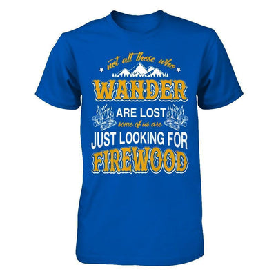 Some Of Us Are Just Looking For Firewood-T-Shirt & Hoodie-Premium T-Shirt-Royal