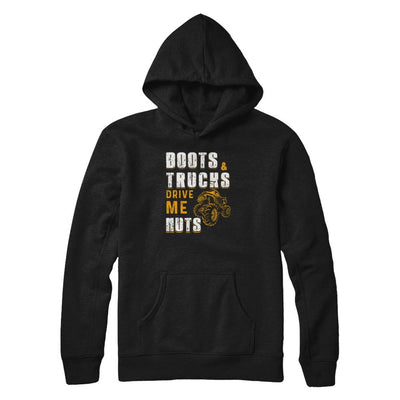 Boots And Trucks Drive Me Nuts-T-Shirt & Tank Top-Pullover Hoodie-Black